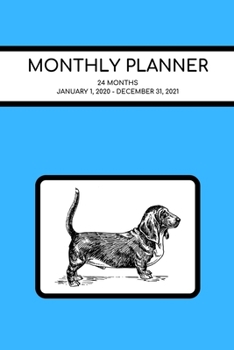 Monthly Planner: Basset Hound; 24 months; January 1, 2020 - December 31, 2021; 6" x 9"