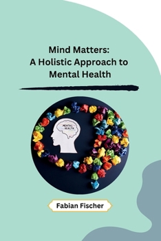 Paperback Mind Matters: A Holistic Approach to Mental Health Book