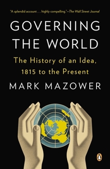 Paperback Governing the World: The History of an Idea, 1815 to the Present Book