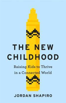 Paperback The New Childhood: Raising kids to thrive in a digitally connected world Book