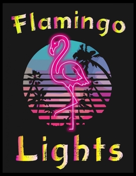 Paperback Flamingo Lights: Blank Lined Notebook to Write In for Notes, To Do Lists, Notepad, Journal, Funny Gifts for Flamingo Lover Book