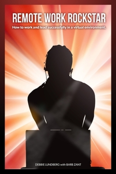 Paperback Remote Work Rockstar: How to work and lead successfully in a virtual environment. Book