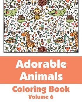 Paperback Adorable Animals Coloring Book (Volume 6) Book