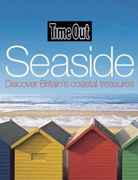 Paperback Time Out Seaside: Discover Britain's Coastal Treasures Book