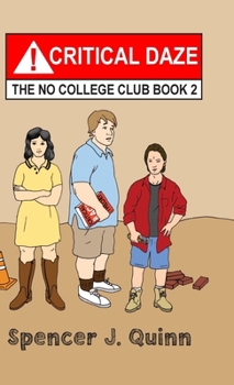 Hardcover Critical Daze: The No College Club, Book 2 Book