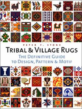 Hardcover Tribal and Village Rugs: The Definitive Guide to Traditional Patterns and Motifs Book