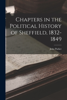 Paperback Chapters in the Political History of Sheffield, 1832-1849 Book