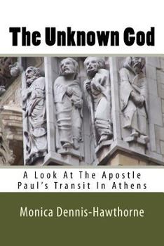 The Unknown God: A Look at the Apostle Paul's Transit in Athens