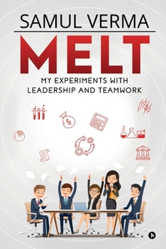Paperback Melt: My Experiments with Leadership and Teamwork Book