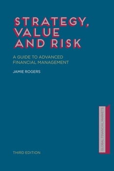 Paperback Strategy, Value and Risk: A Guide to Advanced Financial Management Book
