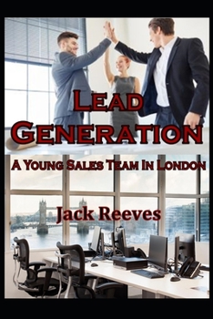 Paperback Lead Generation: A Young Sales Team in London Book