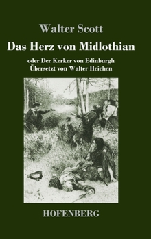 Das Herz von Midlothian: oder Der Kerker von Edinburgh (German Edition)