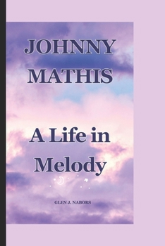 Paperback Johnny Mathis: A Life in Melody Book