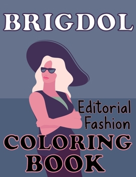 BRIGDOL Editorial Fashion COLORING BOOK: Adult Coloring Book for Women Featuring Fashion Illustrator Coloring Pages for Adult Relaxation Activities