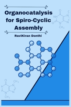 Paperback Organocatalysis for Spiro-Cyclic Assembly Book