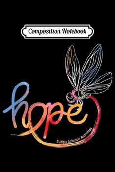 Composition Notebook: Hope Multiple Sclerosis Awareness Dragonfly  Journal/Notebook Blank Lined Ruled 6x9 100 Pages