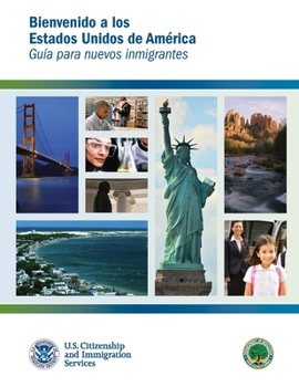 Bienvenido a los Estados Unidos de América: Guía para nuevos inmigrantes