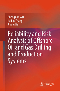 Reliability and Risk Analysis of Offshore Oil and Gas Drilling and Production Systems