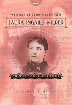 Hardcover Writings to Young Women from Laura Ingalls Wilder on Wisdom and Virtues Book