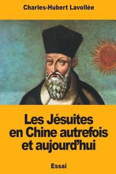 Paperback Les Jésuites en Chine autrefois et aujourd'hui [French] Book