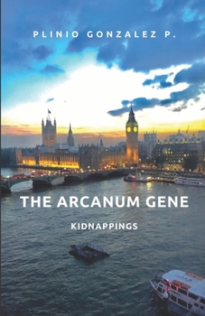 Paperback The Arcanum Gene: Kidnappings Book