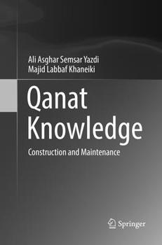 Paperback Qanat Knowledge: Construction and Maintenance Book