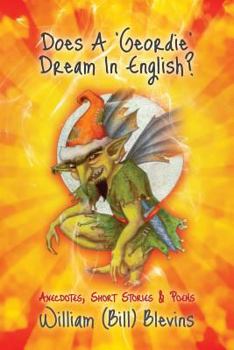 Paperback Does A 'Geordie' Dream In English?: Anecdotes, Short Stories & Poems Book