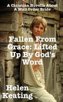 Paperback Fallen From Grace: Lifted Up By God's Word: A Christian Novella Book