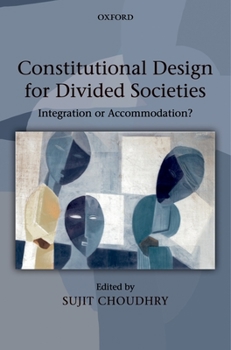 Hardcover Constitutional Design for Divided Societies: Integration or Accommodation? Book