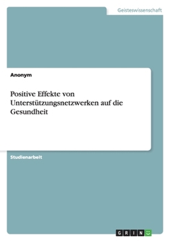 Paperback Positive Effekte von Unterstützungsnetzwerken auf die Gesundheit [German] Book