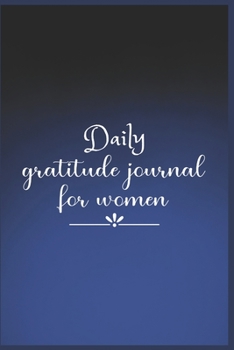 Daily Gratitude Journal For Women: The 5 minute gratitude journal | my gratitude journal | Best Gratitude Journal For Women | gratitude journal for women