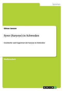 Paperback Syrer (Suryoye) in Schweden: Geschichte und Gegenwart der Suryoye in Schweden [German] Book