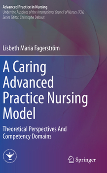 Paperback A Caring Advanced Practice Nursing Model: Theoretical Perspectives and Competency Domains Book