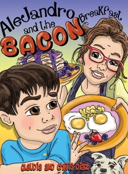 Hardcover Alejandro and the Bacon Breakfast Book