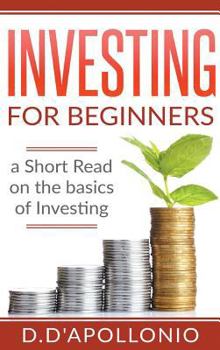 Hardcover Investing: Investing for beginners A Short Read On The Basics Of Investing Book