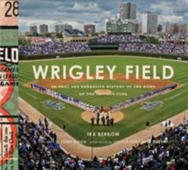 Hardcover Wrigley Field: An Oral and Narrative History of the Home of the Chicago Cubs Book
