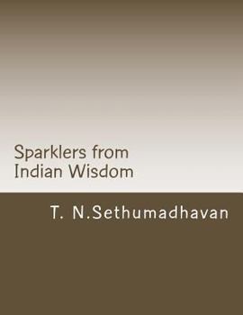 Paperback Sparklers from Indian Wisdom: A collection of articles On Devotion, Yoga, Philosophy, Religion and Scriptures Book