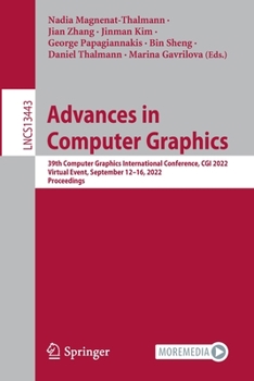 Paperback Advances in Computer Graphics: 39th Computer Graphics International Conference, CGI 2022, Virtual Event, September 12-16, 2022, Proceedings Book