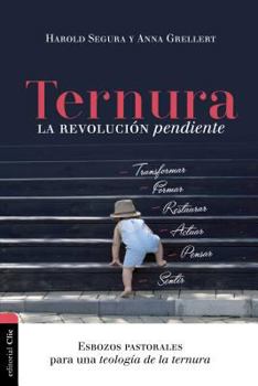 Paperback Ternura: La Revolución Pendiente: Esbozos Pastorales Para Una Teología de Al Ternura [Spanish] Book