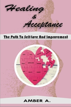 Paperback Healing And Acceptance: The Path To Self Love And Improvement Book