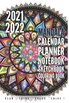 2021 2022 Mandala Calendar Planner Notebook Sketchbook and Coloring Book: Two Year Monthly Planner and Calendar with Holidays and Inspirational Quotes Format 6" x 9" (15,24 cm x 22,86 cm)