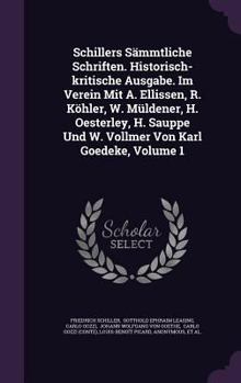 Hardcover Schillers Sämmtliche Schriften. Historisch-kritische Ausgabe. Im Verein Mit A. Ellissen, R. Köhler, W. Müldener, H. Oesterley, H. Sauppe Und W. Vollme Book