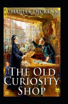 Paperback The Old Curiosity Shop: illustrated Edition Book