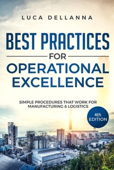 Paperback Best Practices for Operational Excellence: Simple Procedures That Work for Manufacturing and Logistics Book