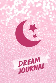 Dream Journal: Dreams Diary Logbook Notebook