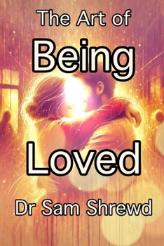 The Art of Being Loved