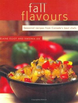 Paperback Fall Flavours: Seasonal Recipes from Canada's Best Chefs Book