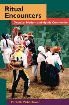 Paperback Ritual Encounters: Otavalan Modern and Mythic Community Book