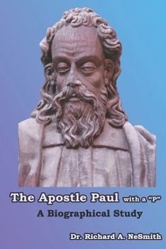 Paperback The Apostle Paul With a "P": A Biographical Study Book