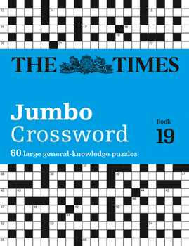 Paperback The Times 2 Jumbo Crossword Book 19: 60 Large General-Knowledge Crossword Puzzles Book